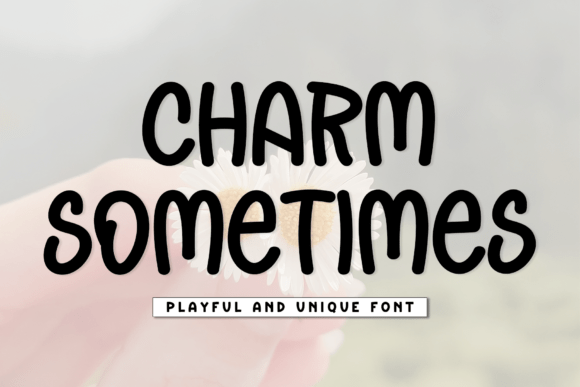 Charm Sometimes: A Display Font for Friendly Branding and Digital Campaigns
