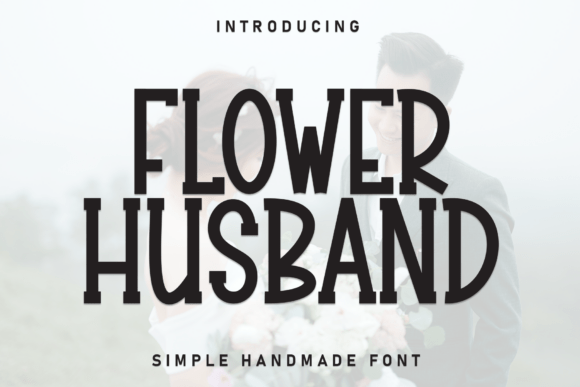 Flower Husband Font for Clear and Approachable Campaign Design
