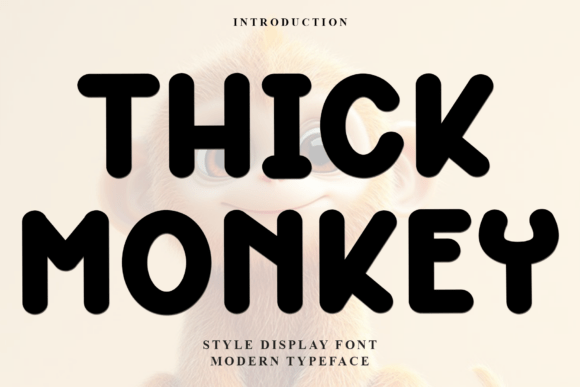 Thick Monkey: A Display Font with Soft Charisma for Editorial Design
